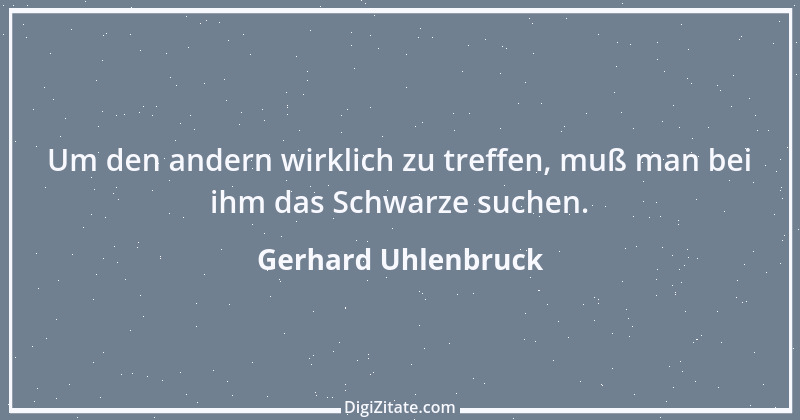 Zitat von Gerhard Uhlenbruck 268