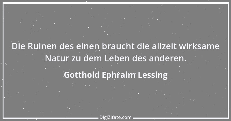 Zitat von Gotthold Ephraim Lessing 370