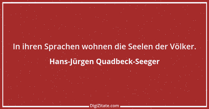 Zitat von Hans-Jürgen Quadbeck-Seeger 76