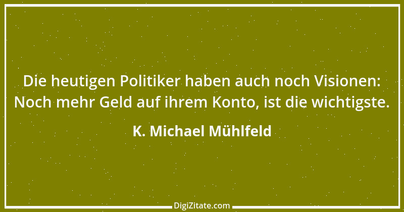 Zitat von K. Michael Mühlfeld 24