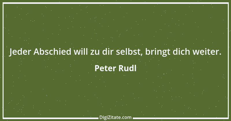 Zitat von Peter Rudl 722