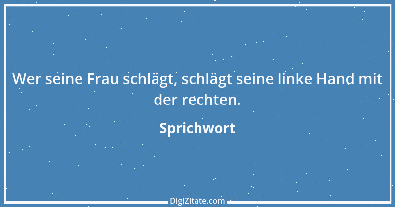 Zitat von Sprichwort 9440