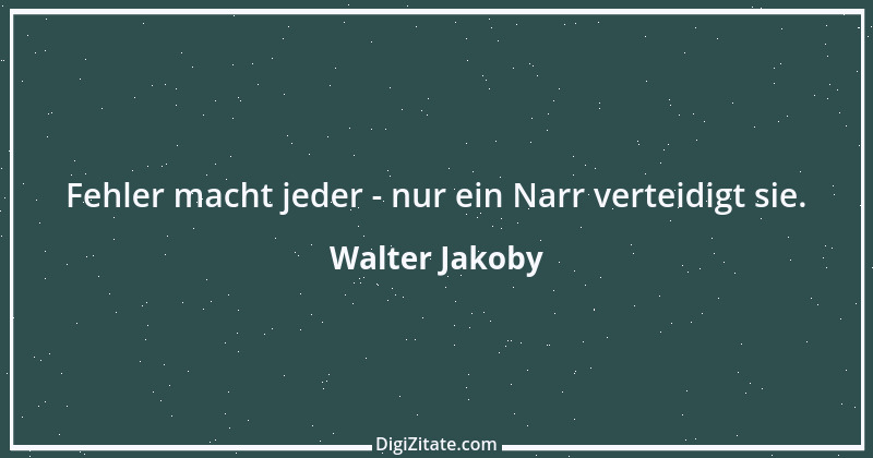 Zitat von Walter Jakoby 5