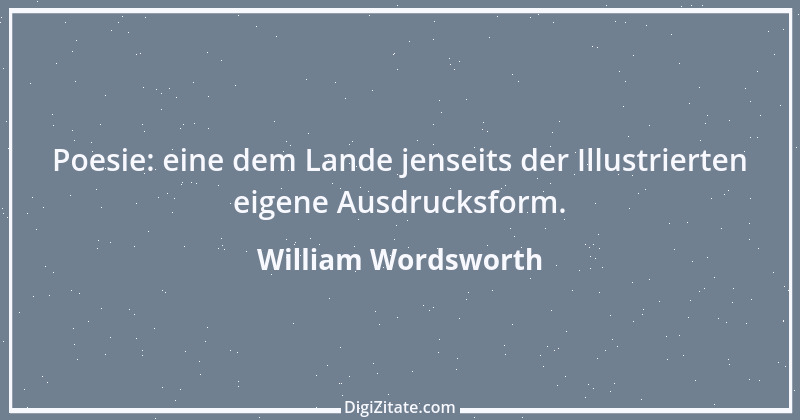 Zitat von William Wordsworth 1