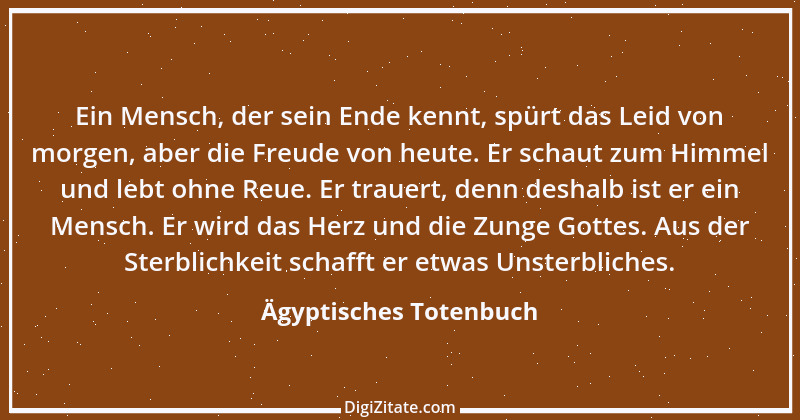 Zitat von Ägyptisches Totenbuch 6