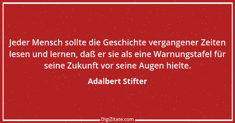 Zitat von Adalbert Stifter 23