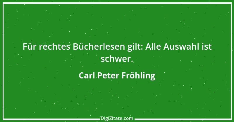 Zitat von Carl Peter Fröhling 166