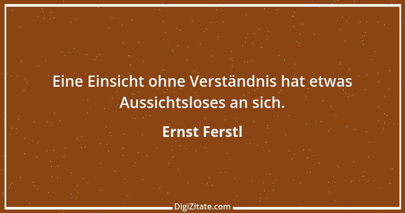 Zitat von Ernst Ferstl 1890