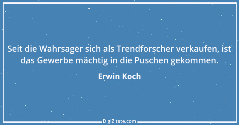 Zitat von Erwin Koch 580