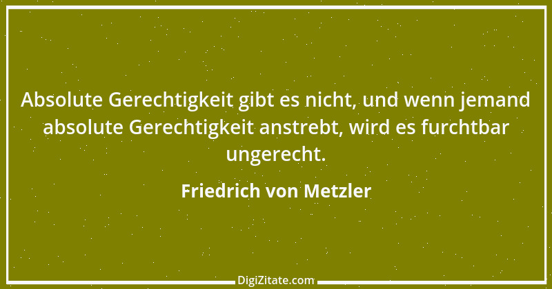 Zitat von Friedrich von Metzler 2