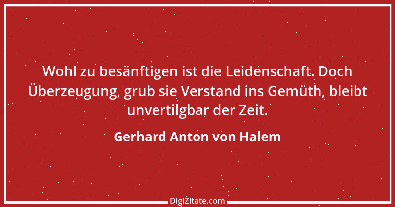 Zitat von Gerhard Anton von Halem 3