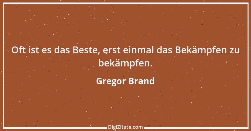 Zitat von Gregor Brand 339