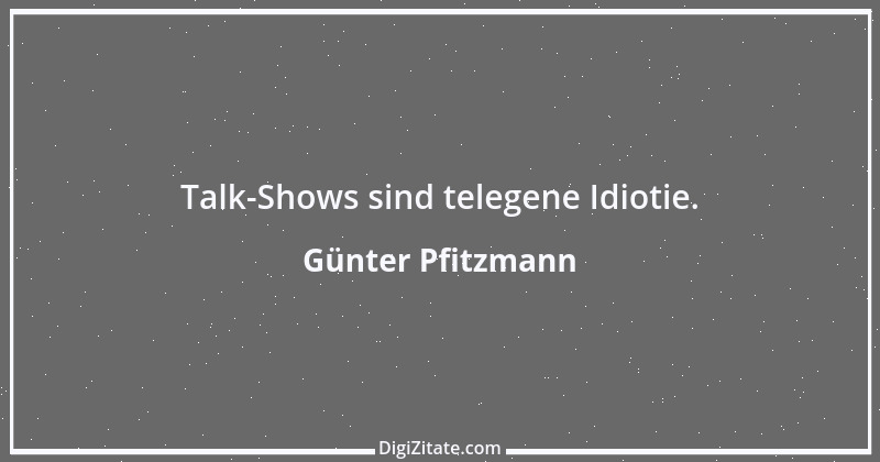 Zitat von Günter Pfitzmann 1