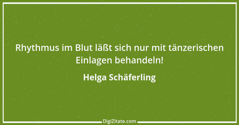 Zitat von Helga Schäferling 204