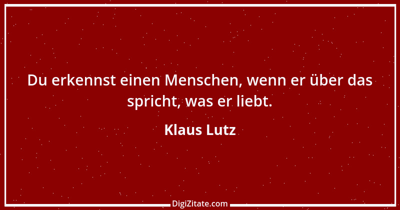 Zitat von Klaus Lutz 11