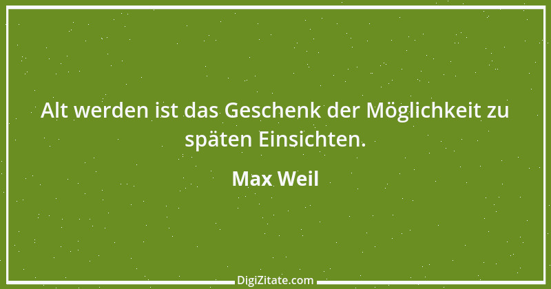 Zitat von Max Weil 1