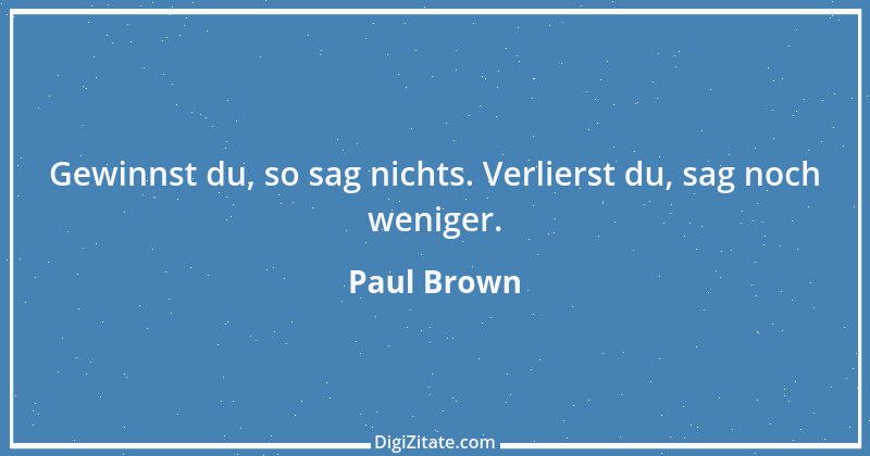 Zitat von Paul Brown 1