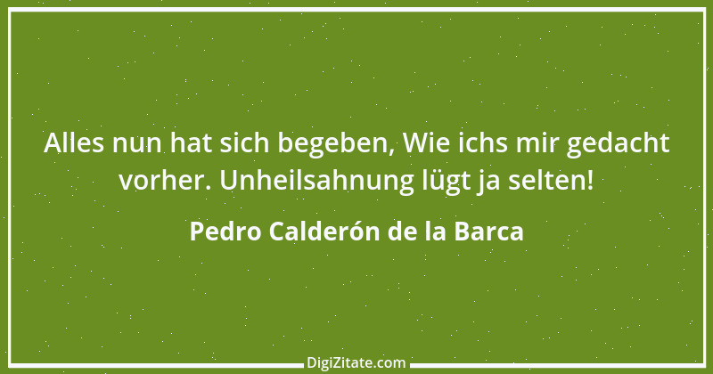 Zitat von Pedro Calderón de la Barca 25