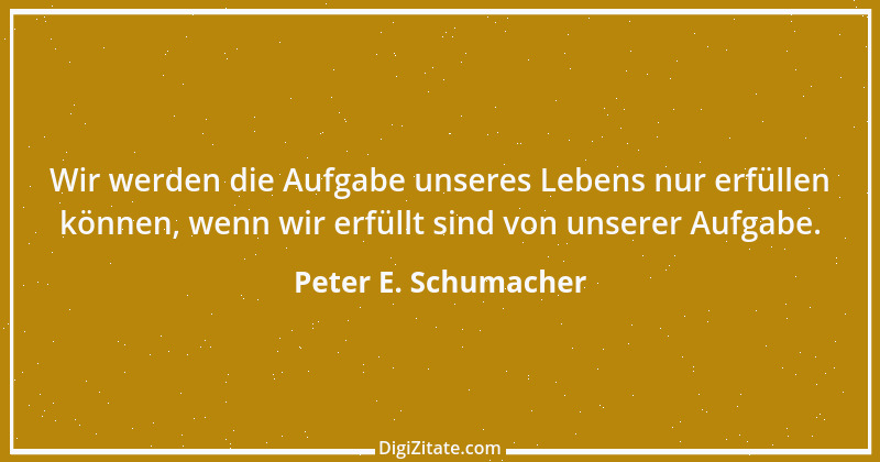 Zitat von Peter E. Schumacher 254