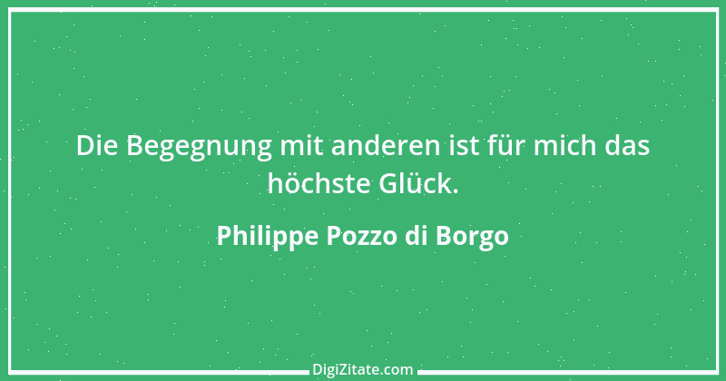 Zitat von Philippe Pozzo di Borgo 3