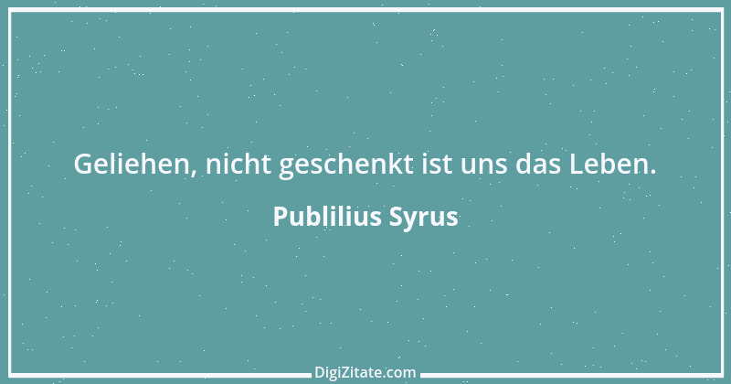 Zitat von Publilius Syrus 114