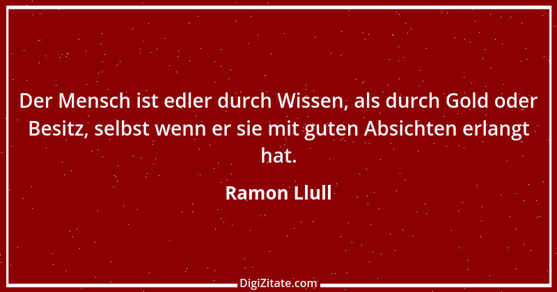 Zitat von Ramon Llull 13