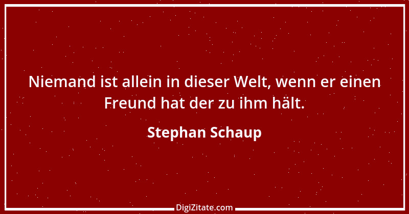 Zitat von Stephan Schaup 4