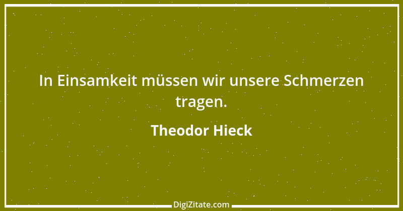 Zitat von Theodor Hieck 11