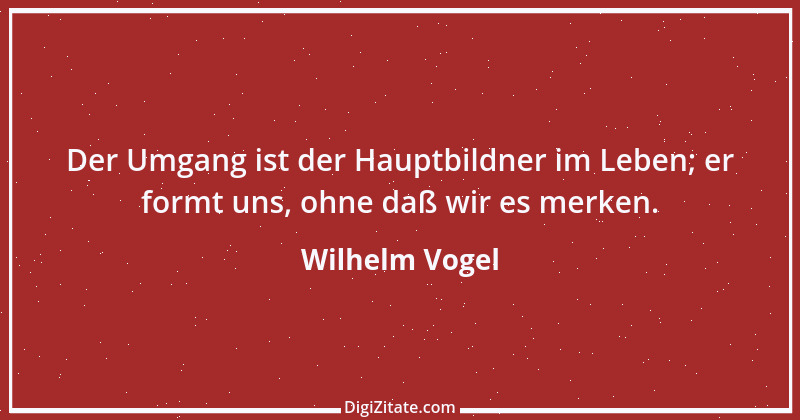 Zitat von Wilhelm Vogel 279