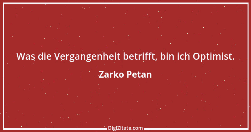 Zitat von Zarko Petan 11