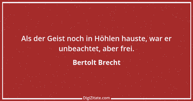 Zitat von Bertolt Brecht 28