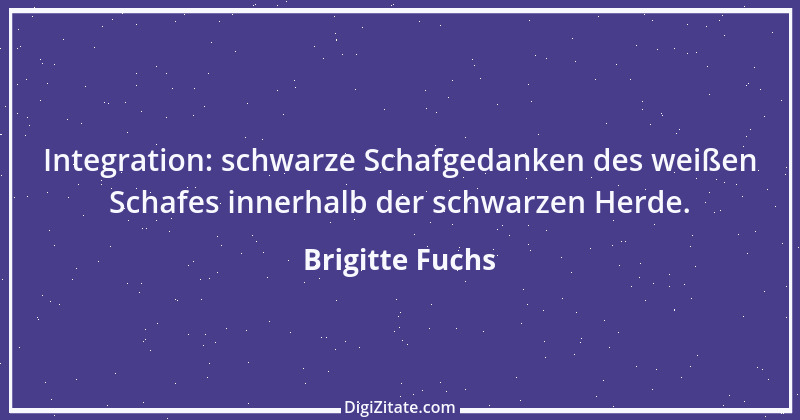 Zitat von Brigitte Fuchs 140