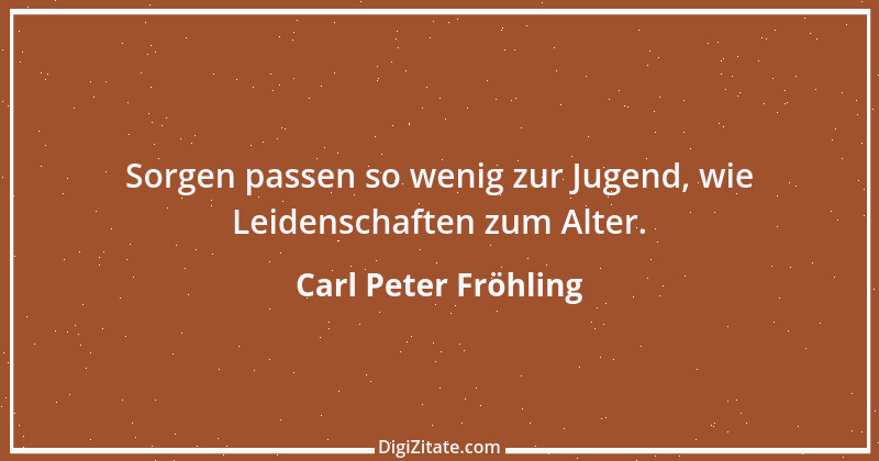 Zitat von Carl Peter Fröhling 167