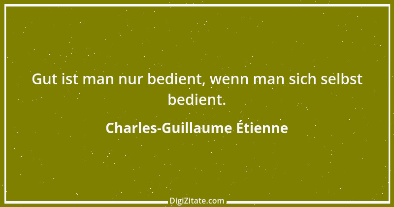 Zitat von Charles-Guillaume Étienne 3