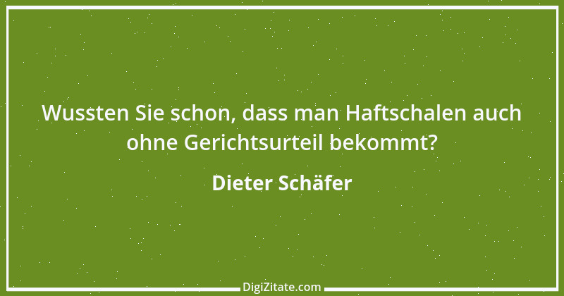 Zitat von Dieter Schäfer 4