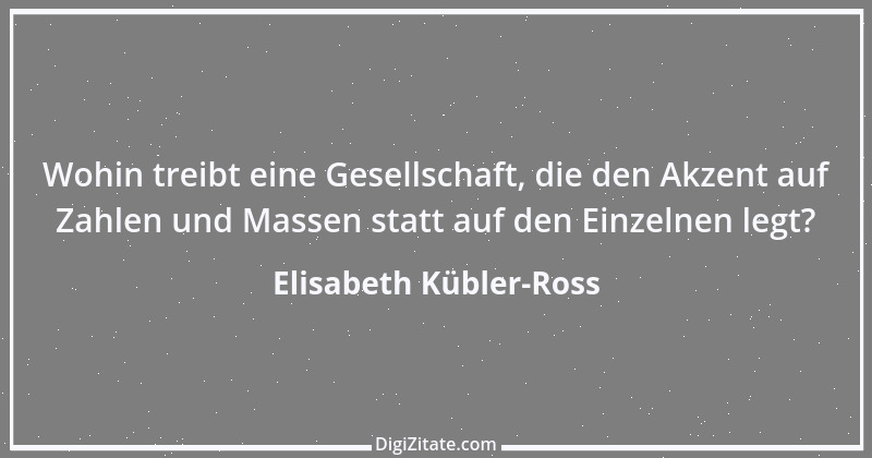 Zitat von Elisabeth Kübler-Ross 2