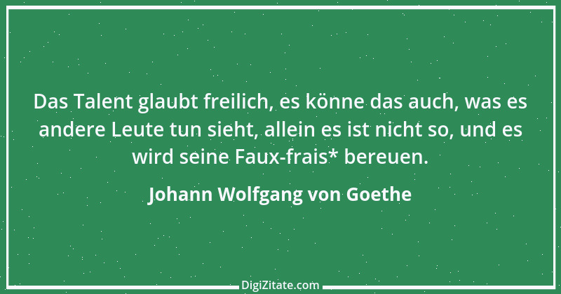 Zitat von Johann Wolfgang von Goethe 450