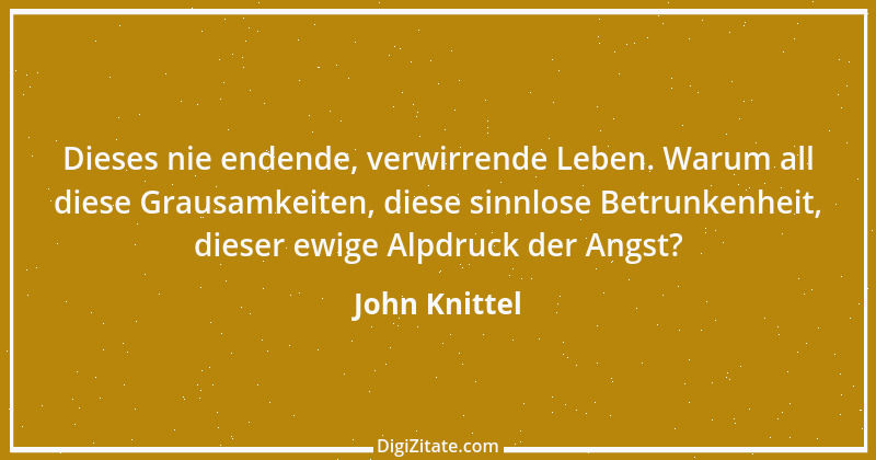 Zitat von John Knittel 26