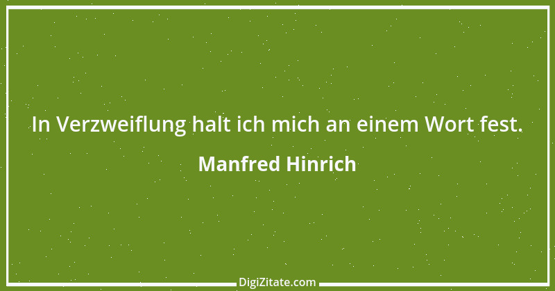 Zitat von Manfred Hinrich 624