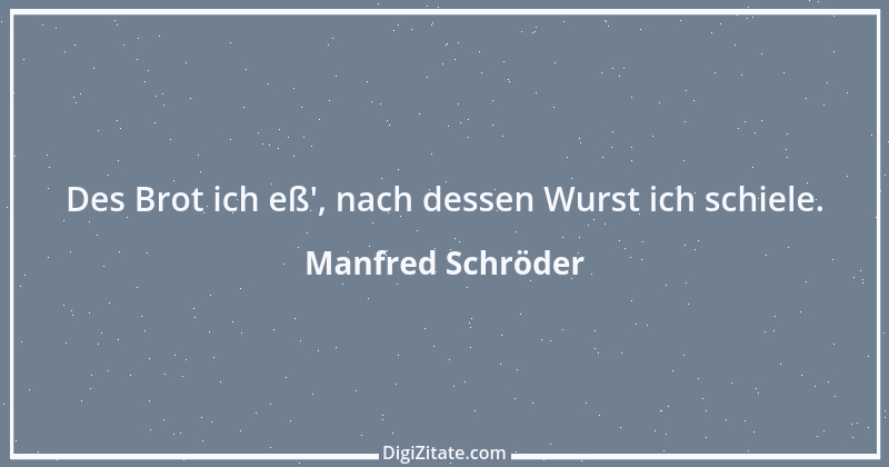 Zitat von Manfred Schröder 148