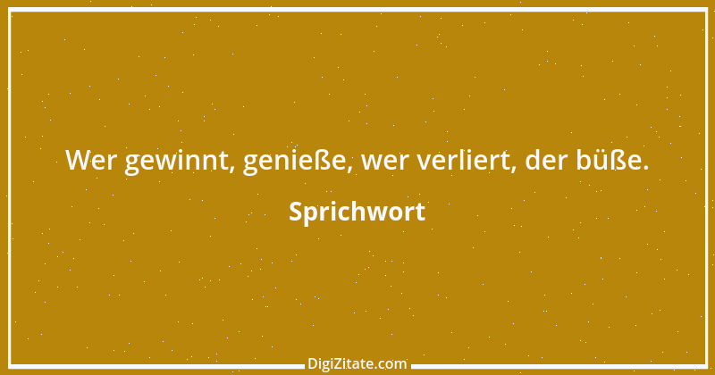 Zitat von Sprichwort 10442