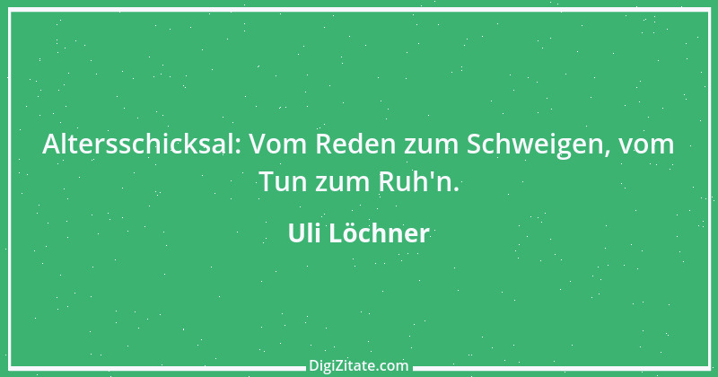 Zitat von Uli Löchner 79