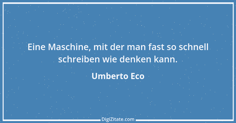 Zitat von Umberto Eco 8