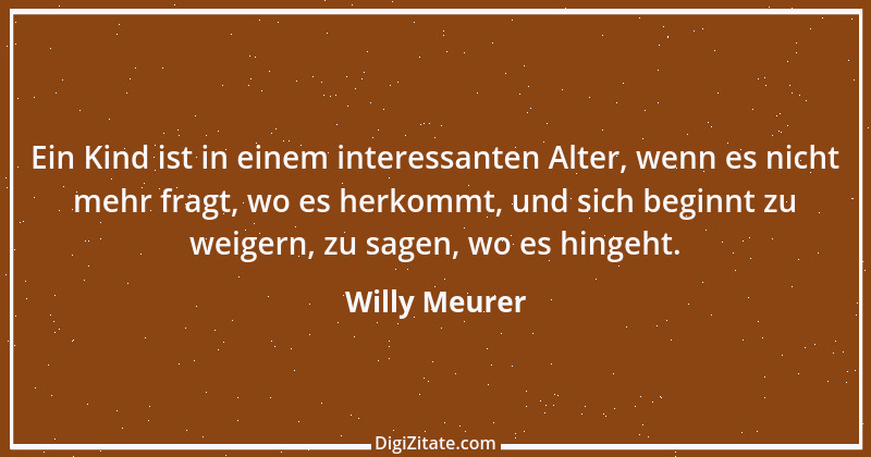 Zitat von Willy Meurer 751