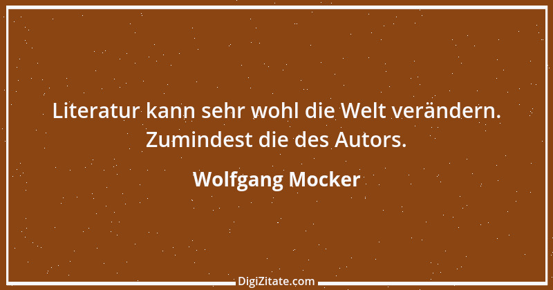 Zitat von Wolfgang Mocker 471