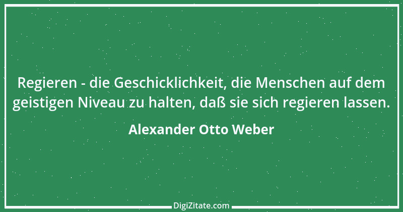 Zitat von Alexander Otto Weber 62