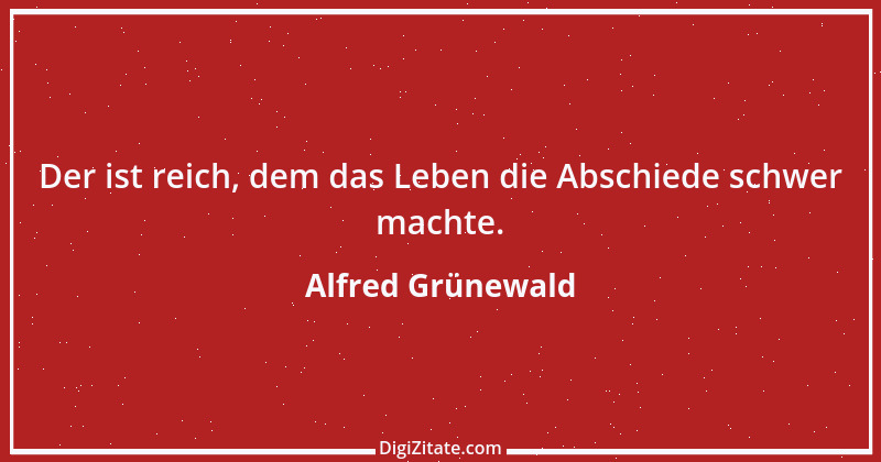 Zitat von Alfred Grünewald 4