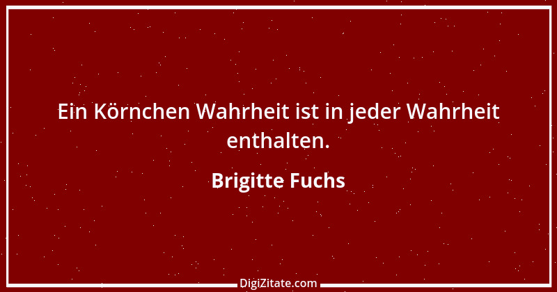 Zitat von Brigitte Fuchs 141