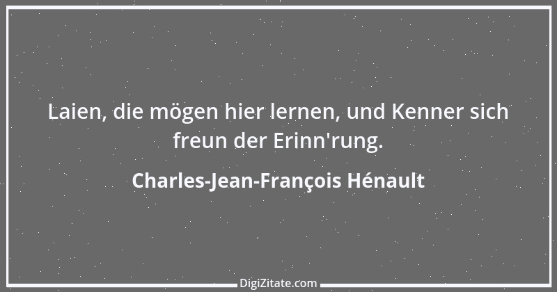 Zitat von Charles-Jean-François Hénault 1