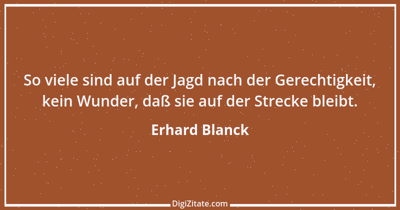 Zitat von Erhard Blanck 6